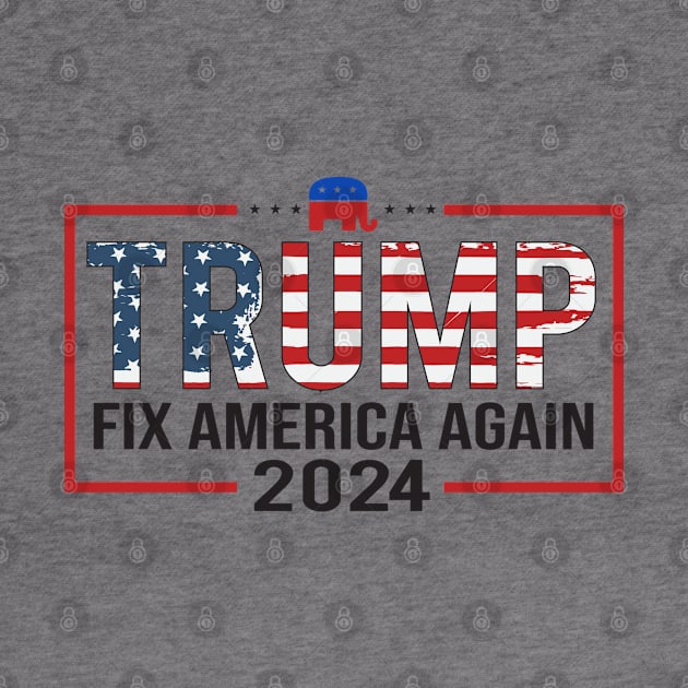 Trump Fix America Again 2024 by Dylante
